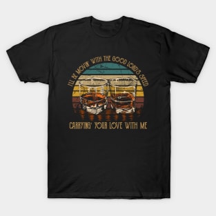 I'll Be Movin' With The Good Lord's Speed Carrying' Your Love With Me Feathers Bull-Skull T-Shirt